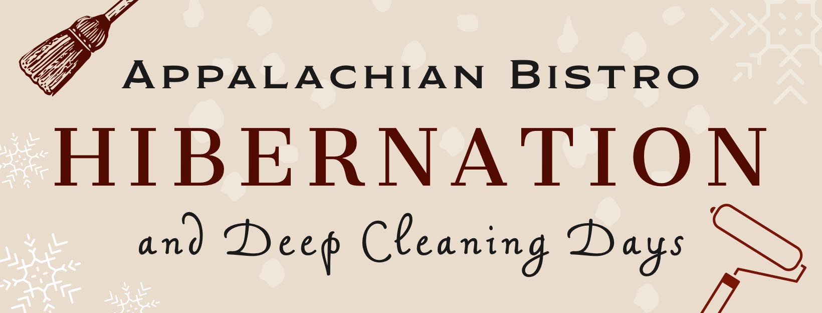 Appalachian Bistro Hibernation & Deep Cleaning Days